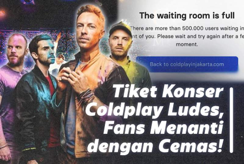 Tiket Konser Coldplay Ludes, Fans Menanti dengan Cemas
