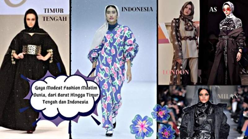 Perbedaan gaya modest fashion muslim dunia. (Foto: Kompas.com / Fitinline.com / wolipop.detik.com / alfatih-media.com / Lifestyle - Kompas.com) Ilustrasi : Sasa/db