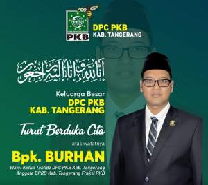 Tangerang Berduka, Anggota Fraksi PKB DPRD Burhan Tutup Usia