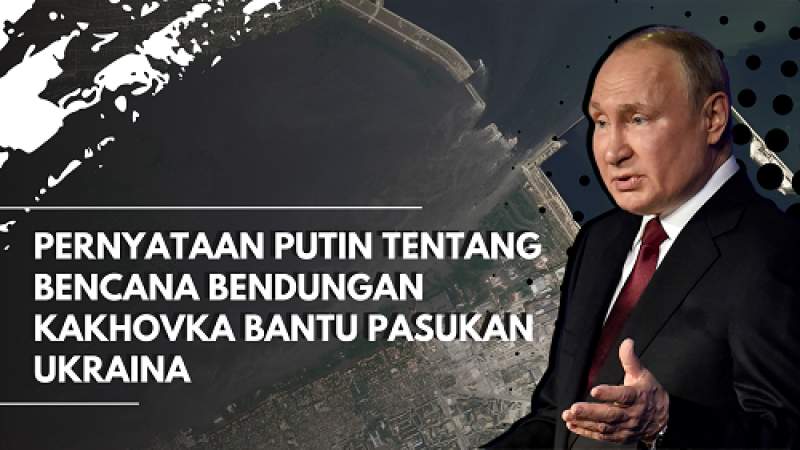 Pernyataan Putin Tentang Bencana Bendungan Kakhovka Bantu Pasukan Ukraina (Foto: CNBC Indonesia/Epaper Media Indonesia) Ilustrasi: Shintya/db